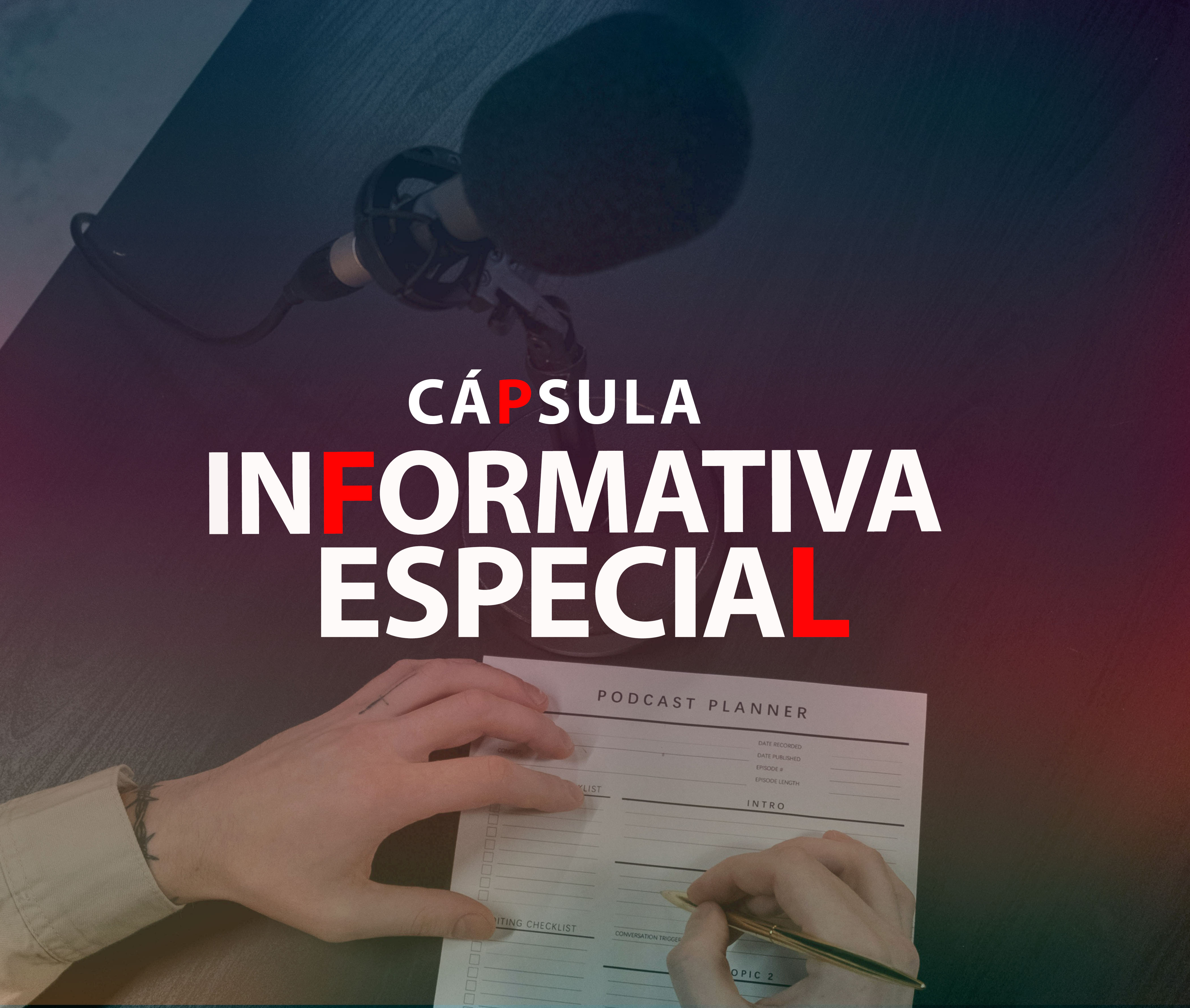 cCÁPSULA INFORMATIVA ESPECIAL