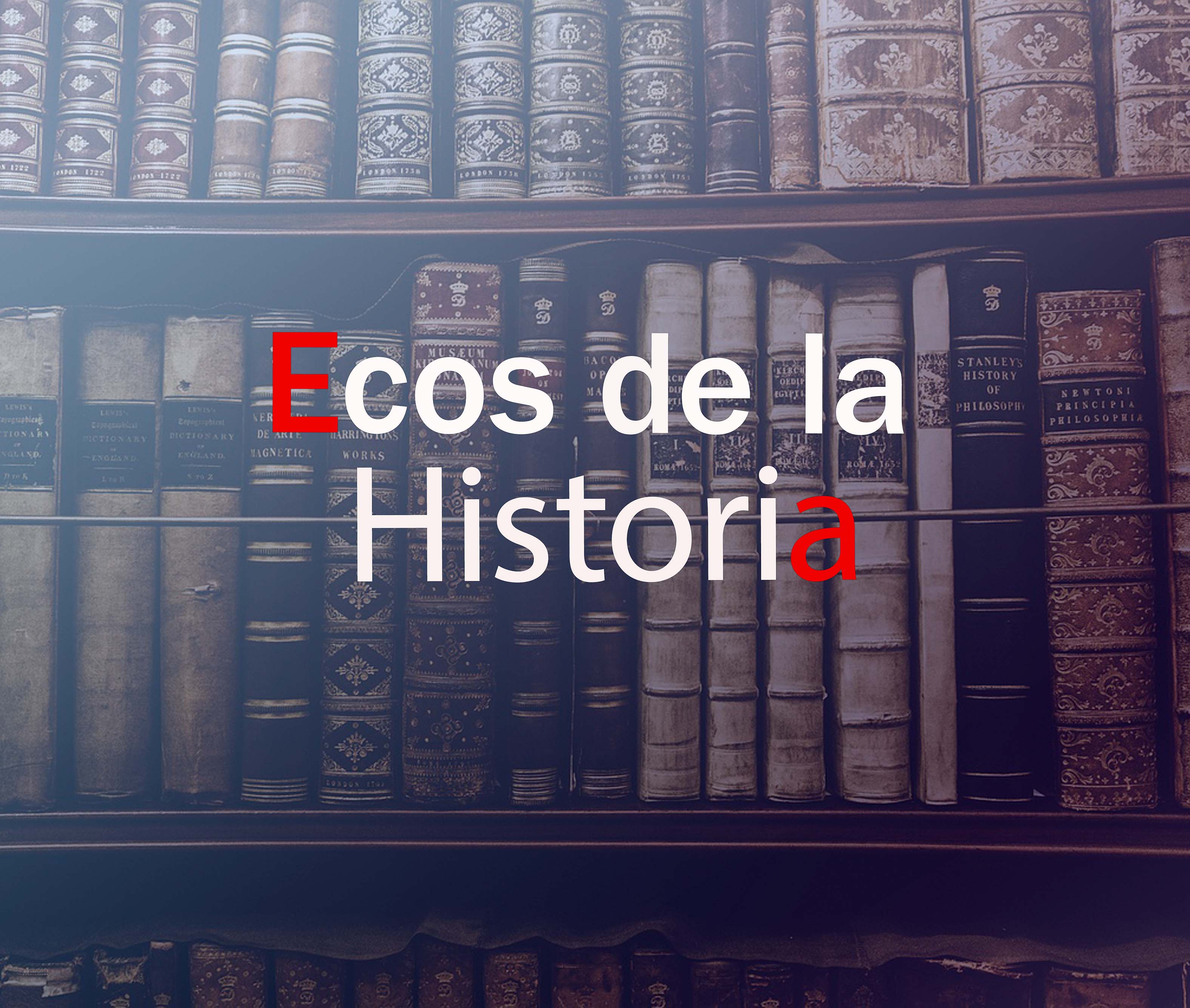 aEcos de la Historia